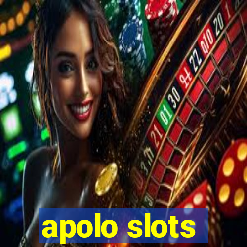 apolo slots